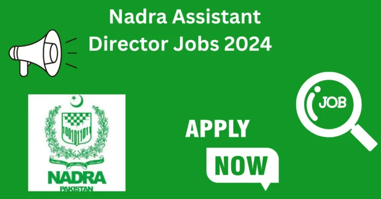 Nadra Assistant Director Jobs 2024