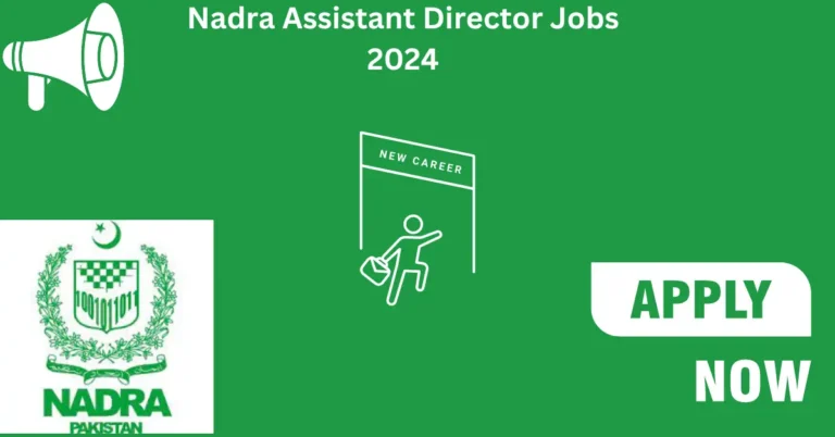 Nadra Assistant Director Jobs 2024