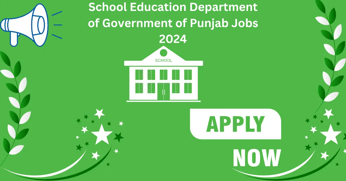 School Education Department of Government of Punjab Jobs 2024