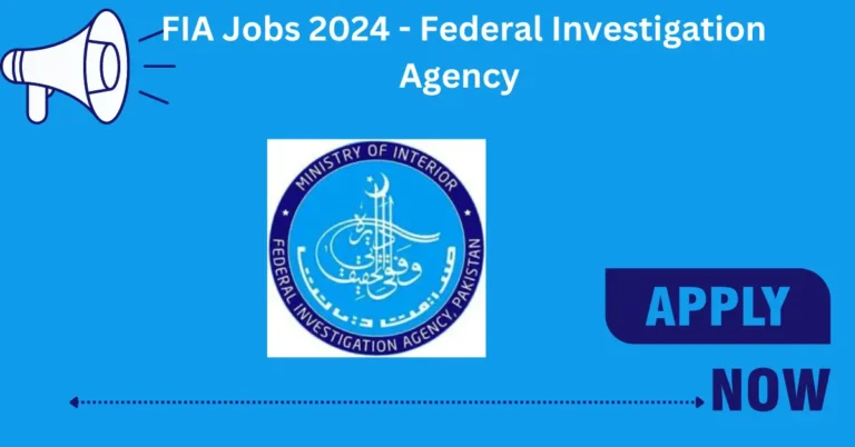 FIA Jobs 2024 - Federal Investigation Agency