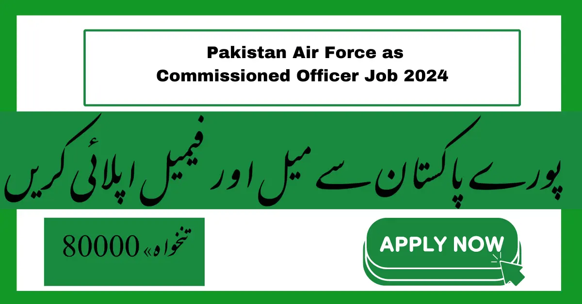 Pakistan Air Force as Commissioned Officer Job 2024